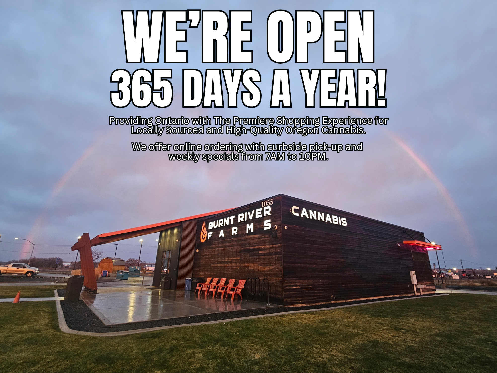 We’re Open 365 Days A Year